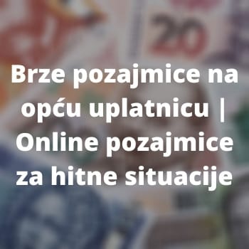         Brze pozajmice na opću uplatnicu
