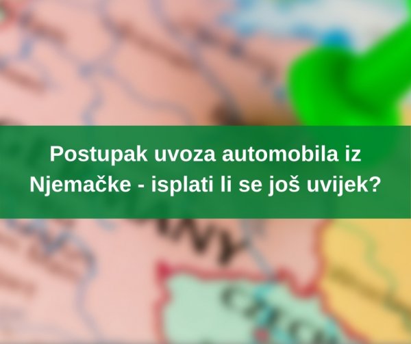 Postupak uvoza automobila iz Njemačke