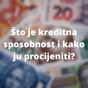 Što je kreditna sposobnost i kako ju procijeniti?