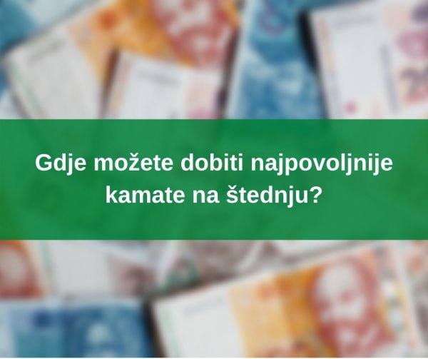 Gdje možete dobiti najpovoljnije kamate na štednju u 2021?